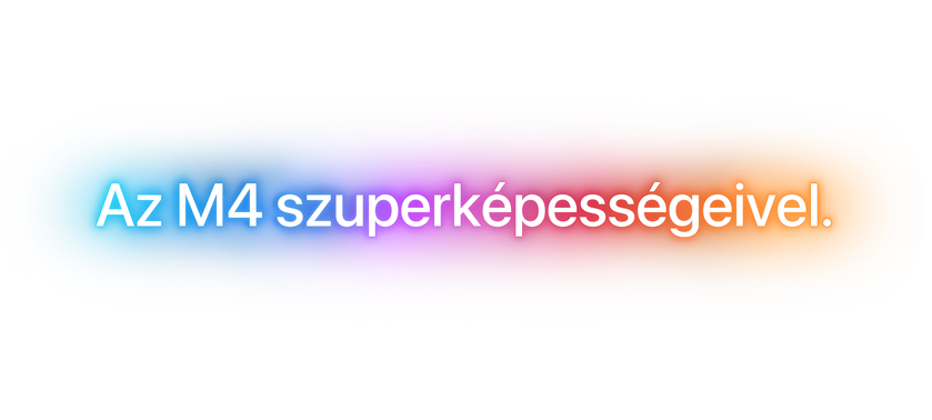 Az M4 szuper­képességeivel.