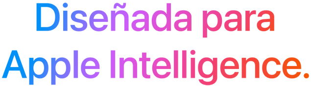 Diseñada para Apple Intelligence